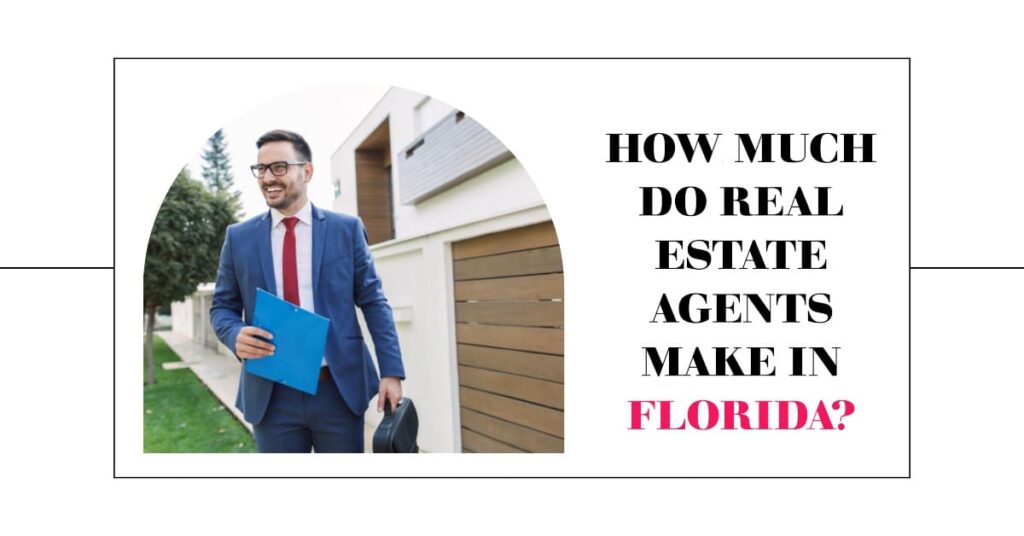 How Much Do Real Estate Agents Make In Florida