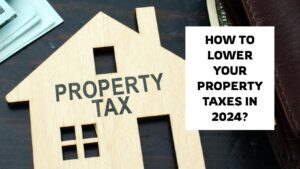 How to Lower Your Property Taxes in 2024?