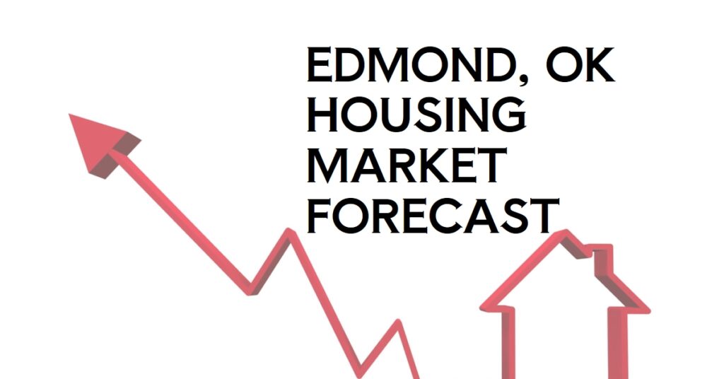 Edmond OK Housing Market Forecast 2024 Will it Crash?