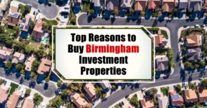 Top Reasons to Buy Birmingham Investment Properties