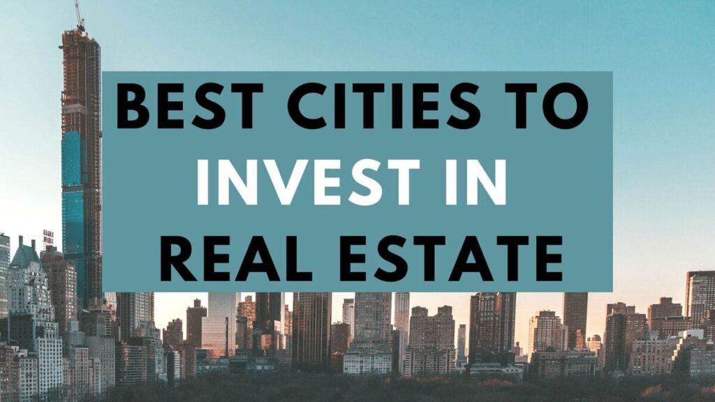 21 Best Cities to Invest in Real Estate in 2024: Prime Locations