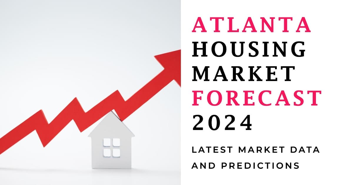 Atlanta Housing Market Trends and Forecast for 2024