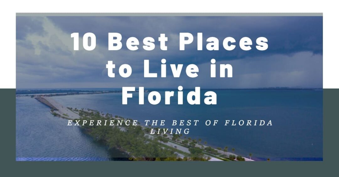 10 Best Places to Live in Florida in 2024 and 2025