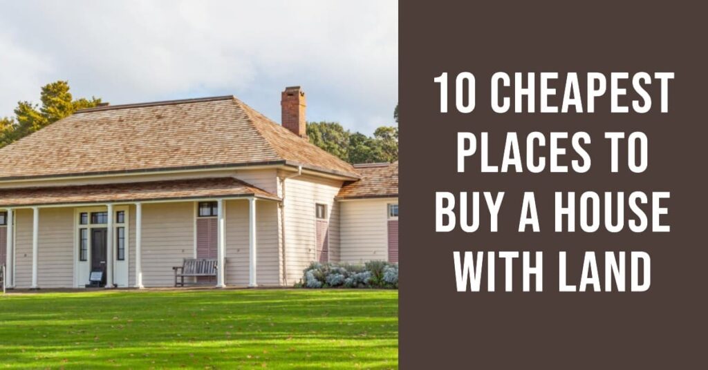 10 Cheapest Places To Buy A House With Land In 2024   Cheapest Places To Buy A House With Land 1024x536 