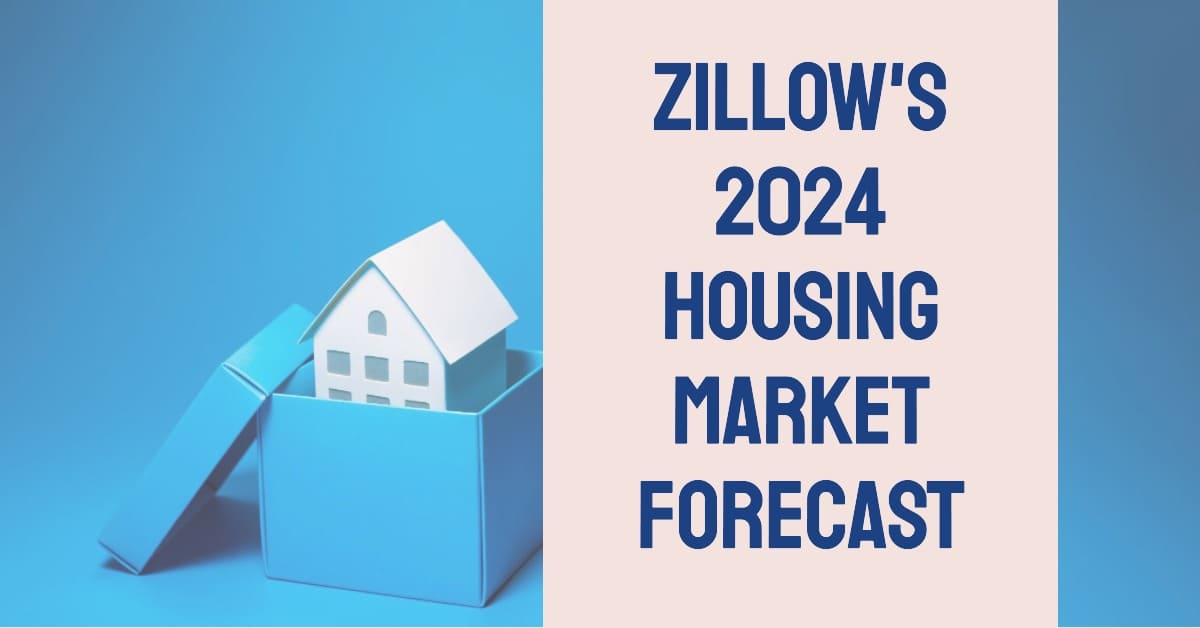 Zillow's Housing Market Forecast by Zip Code for 2024