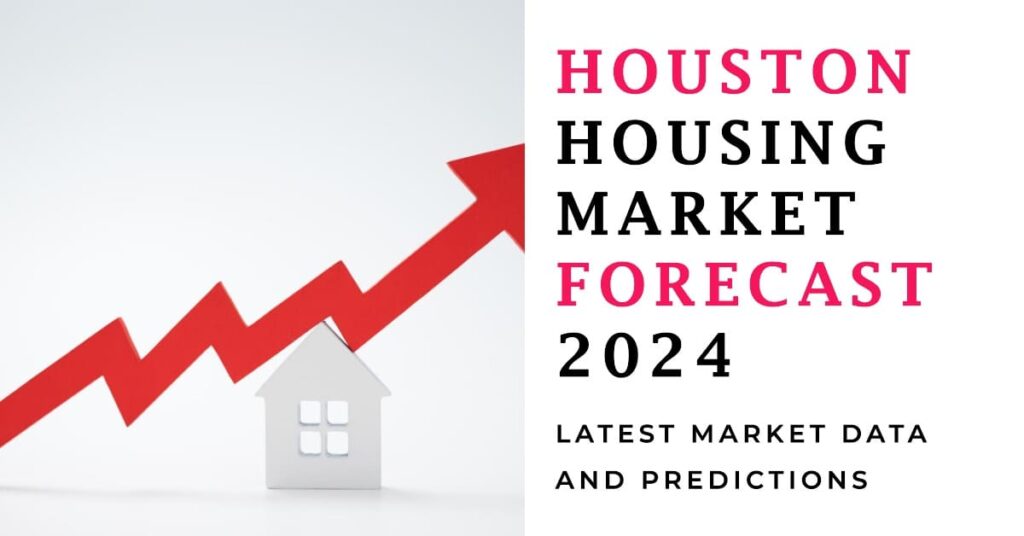 Houston Housing Market Trends and Forecast for 2024