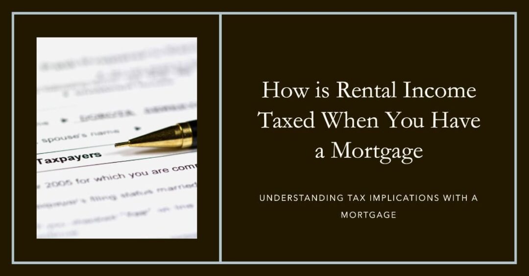 how-is-rental-income-taxed-when-you-have-a-mortgage