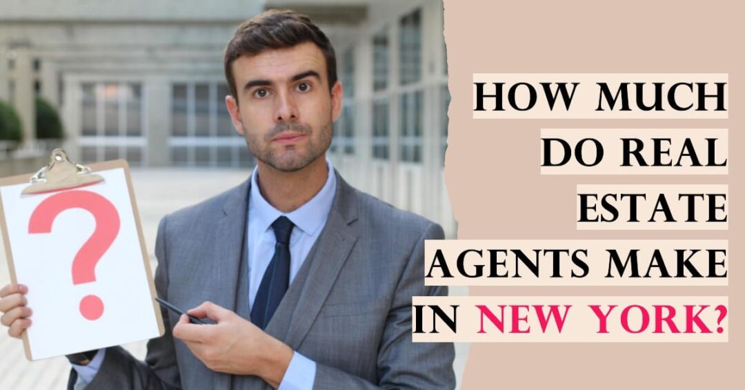 how-much-do-real-estate-agents-make-in-new-york