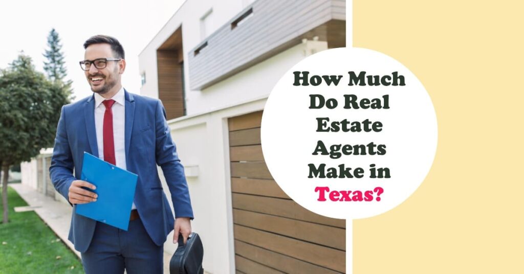 how-much-do-real-estate-agents-make-in-texas