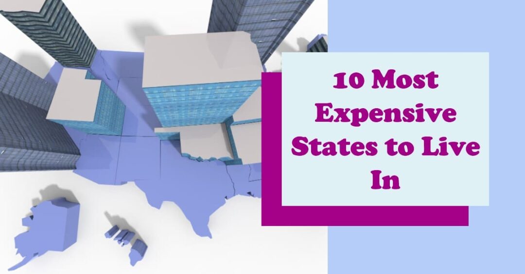 10 Most Expensive States to Live in the US (2024)