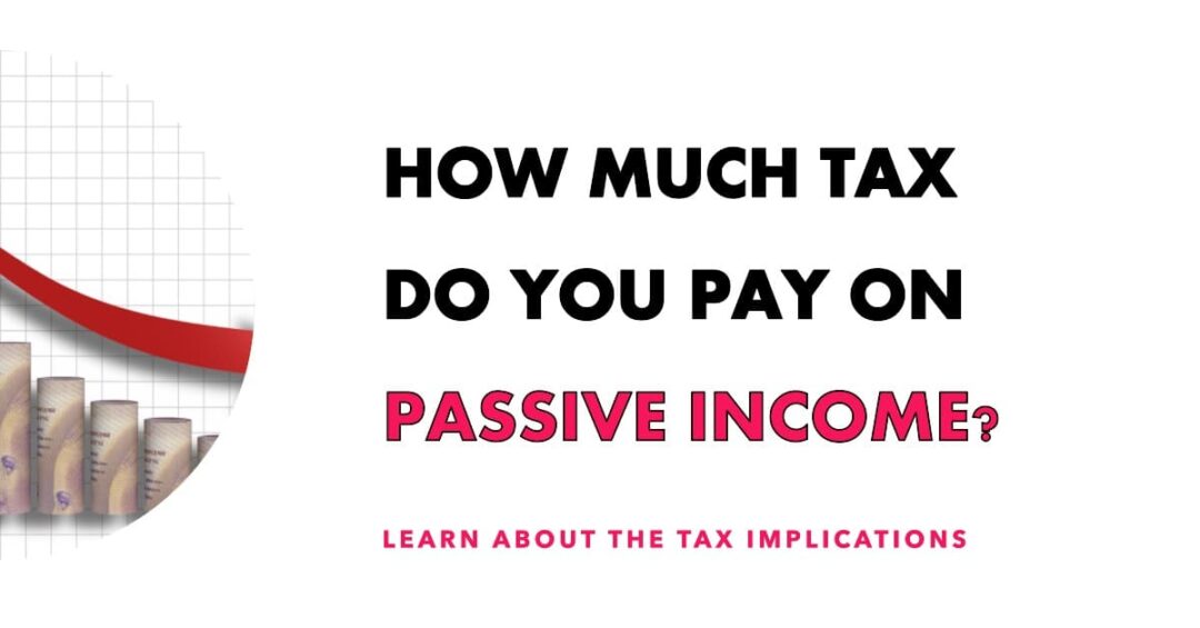 Passive Tax Rate How Much Tax Do You Need to Pay