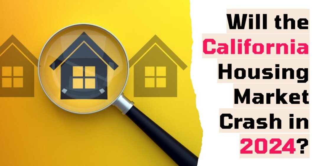 Will the Housing Market Crash in California in 2024?