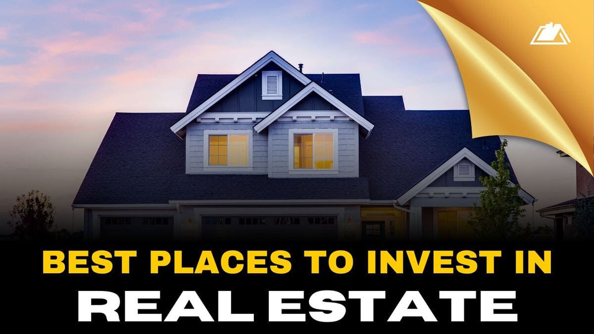 21 Best Places to Invest in Real Estate in 2024