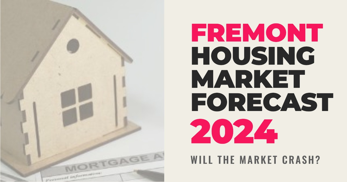 Fremont Housing Market Trends and Forecast for 2024