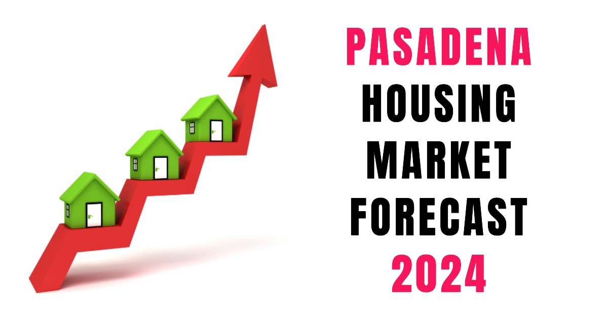 Pasadena Housing Market Trends & Forecast for 2024
