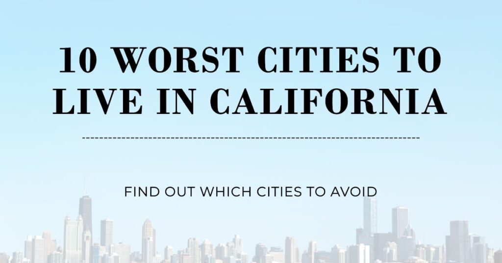 10 Worst Cities in California Worst Places to Live in CA 2024