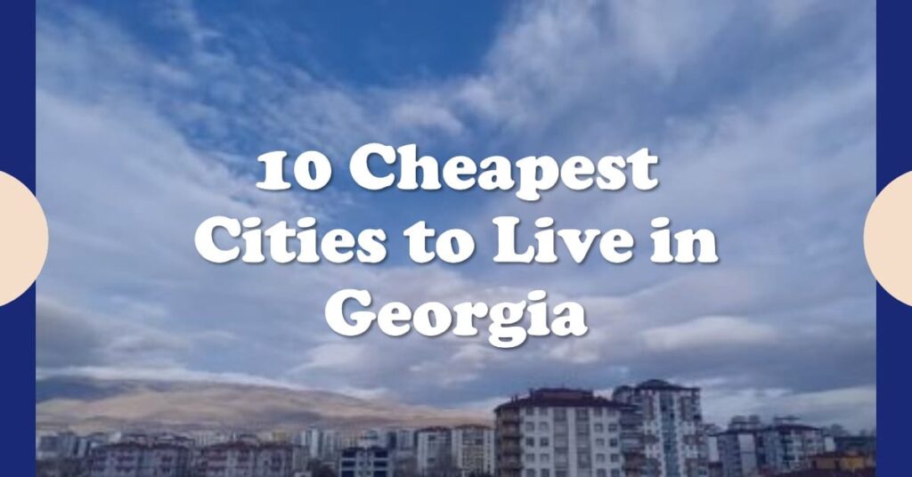 Cheapest Cities To Live In Georgia 1024x536 