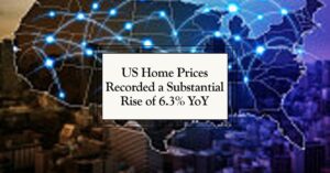 Home Prices Recorded a Substantial Rise of 6.3 Percent