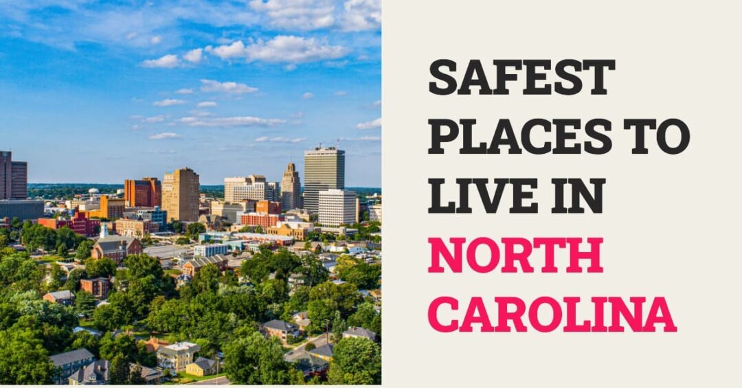 Safest Places To Live In North Carolina 1080x565 