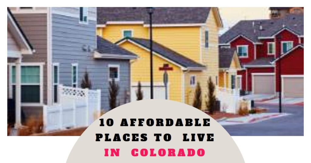 10 Affordable Places To Live In Colorado 2024   Affordable Places To Live In Colorado 1024x536 