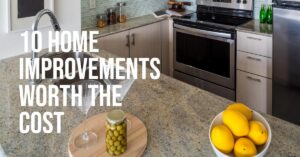 10 Home Improvements Worth the Cost