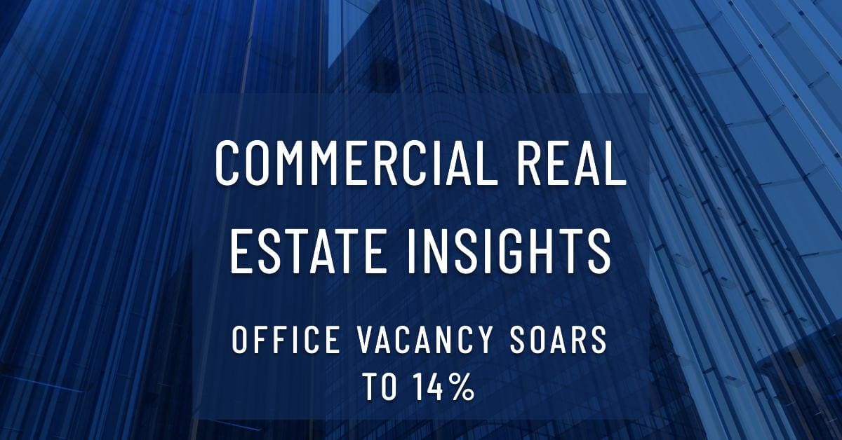 Commercial Real Estate: Office Vacancy Soars to 14% in the First Quarter 2024