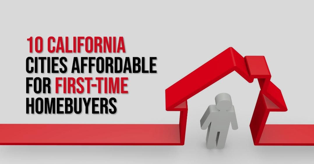 Housing Market 2024: 10 California Cities for First-Time Homebuyers