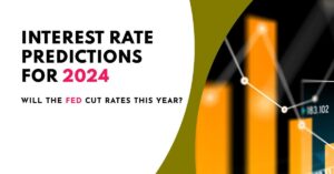 Interest Rate Predictions 2024: Will Fed Cut Rates This Year?