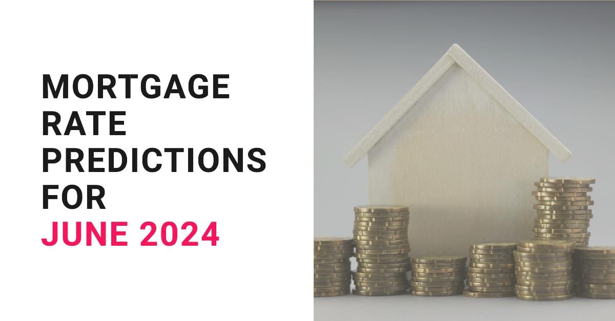 Mortgage Rate Predictions for Next Month: June 2024