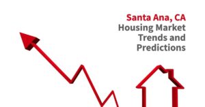 Santa Ana Housing Market Trends and Forecast 2024