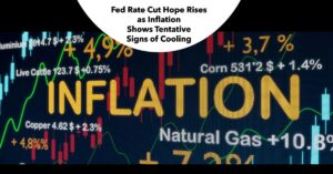 Fed Rate Cut Hope Rises as Inflation Shows Tentative Signs of Cooling