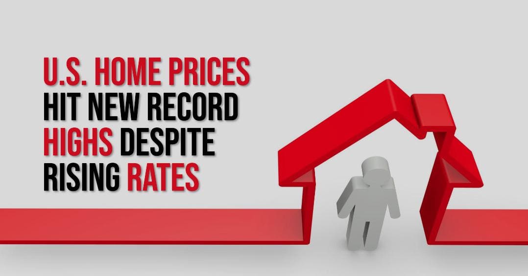 US Home Prices Hit New Record Highs Despite Rising Rates