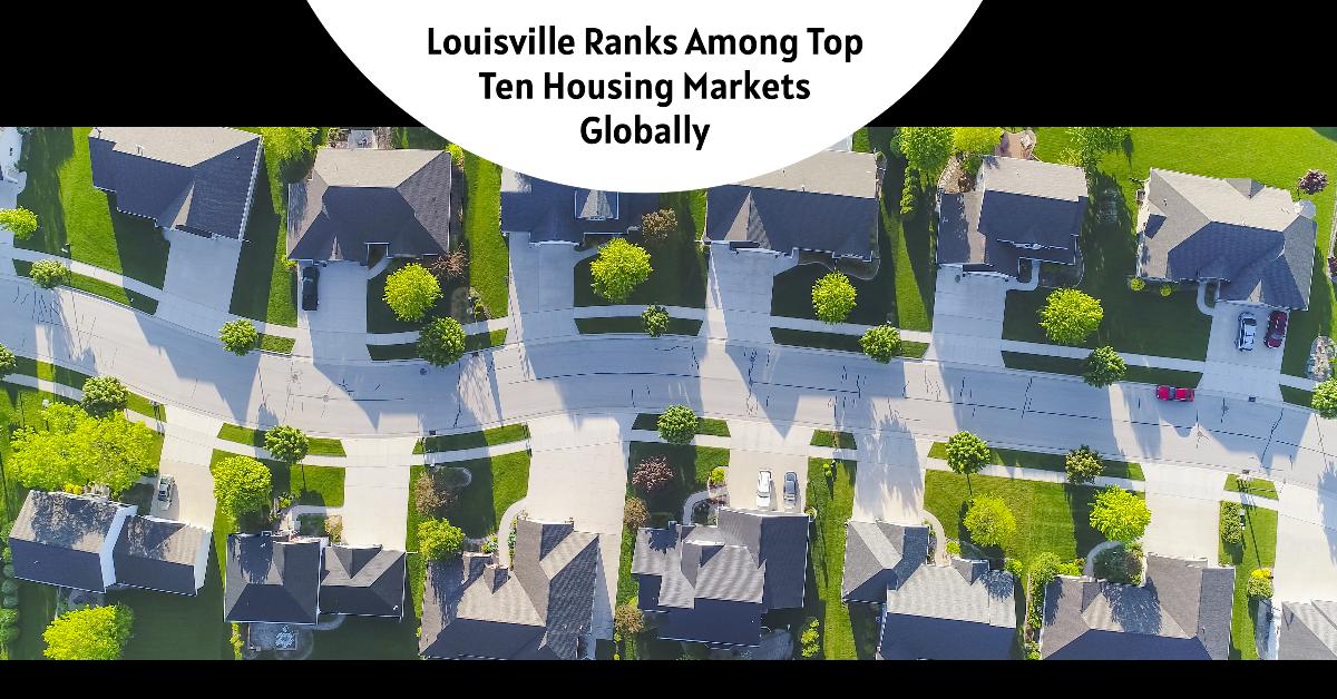 Trending: Louisville Ranks Among Top Ten Housing Markets Globally