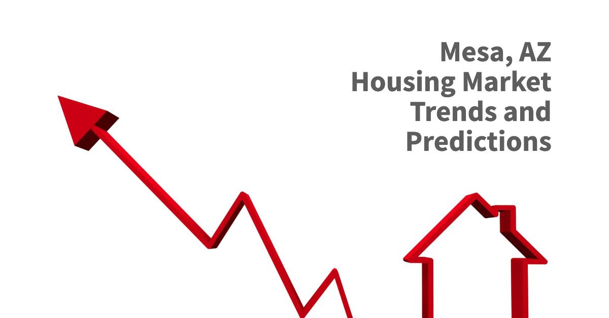 Mesa, AZ Housing Market Trends & Predictions for 2024
