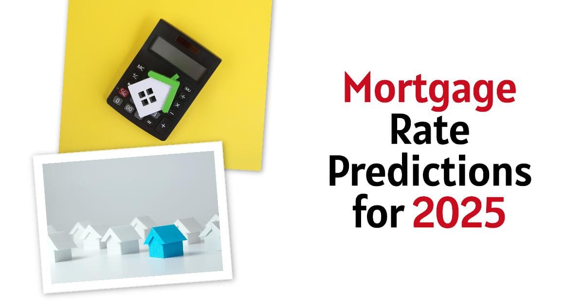 Mortgage Rate Predictions for 2025 Expert Forecast