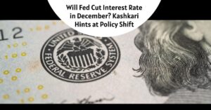 Will Fed Cut Interest Rate in December? Kashkari Hints at Policy Shift