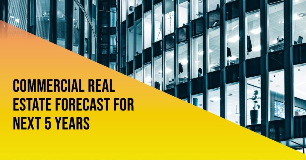 Commercial Real Estate Forecast for the Next 5 Years
