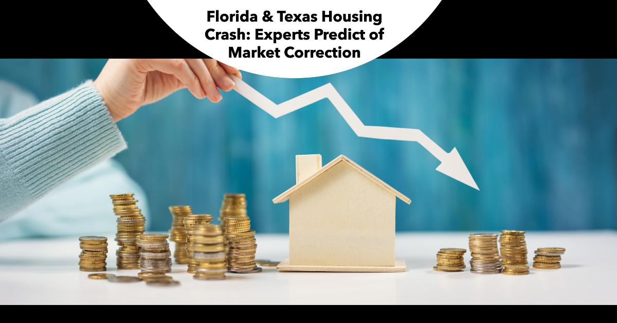 Florida & Texas Housing Crash: Experts Predict of Market Correction