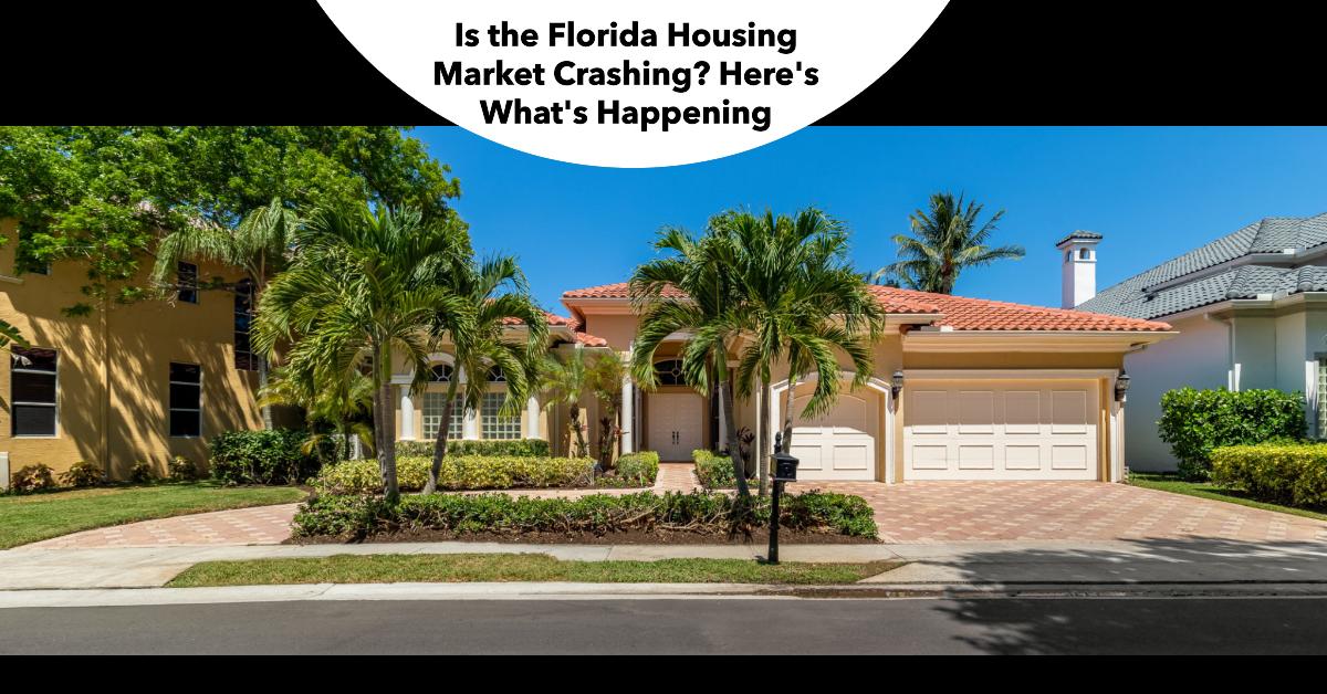 Is the Florida Housing Market Crashing? Here’s What’s Happening