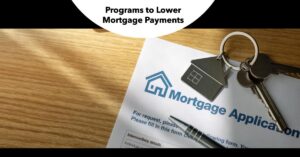 Programs to Lower Mortgage Payments