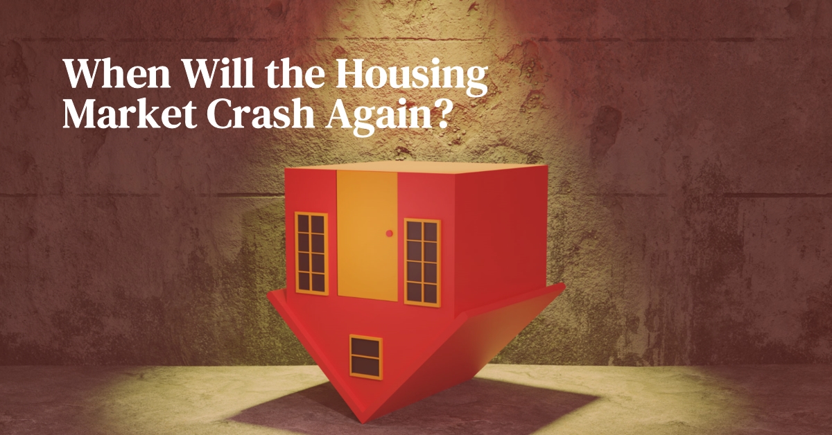 Will the Housing Market Crash Again or Not?