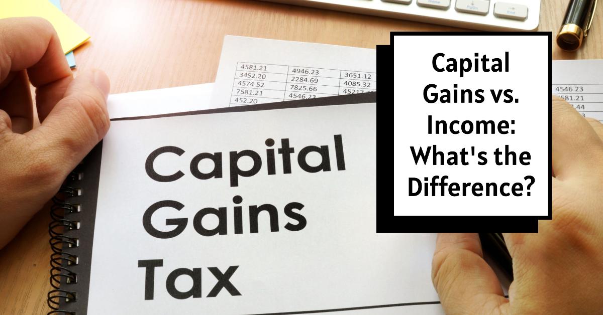 Are Capital Gains Considered Income?