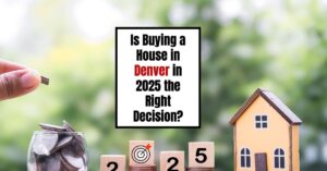 Buying a House in Denver in 2025 - Comprehensive Guide