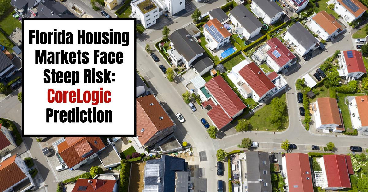 Florida Housing Markets Face Steep Risk: CoreLogic Prediction