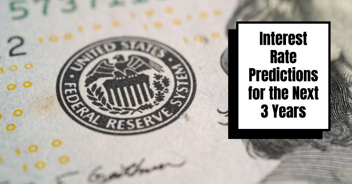 Interest Rate Predictions for the Next 3 Years: 2025-2027