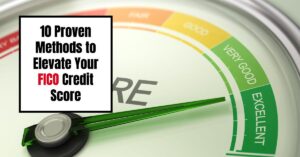 10 Proven Methods to Elevate Your FICO Credit Score in 2024