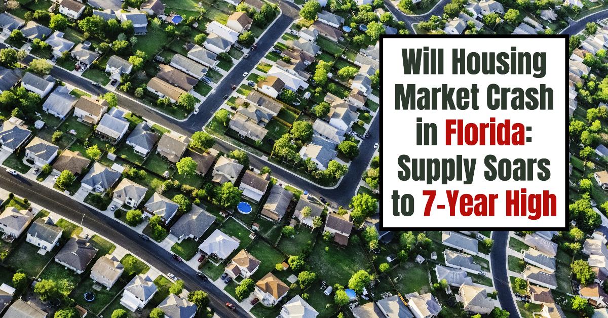 Will Housing Market Crash in Florida: Supply Soars to 7-Year High