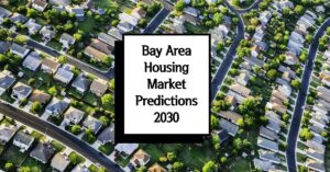 Bay Area Housing Market Predictions 2030