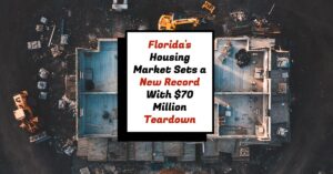 Florida's Housing Market Sets a New Record With $70 Million Teardown