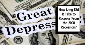 How Long Did It Take to Recover From the 2008 Recession?